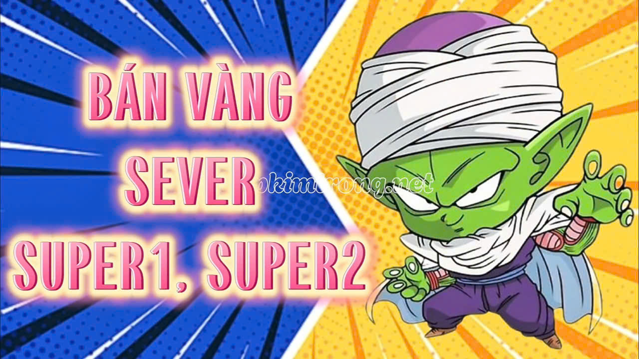 BÁN VÀNG SEVER SUPER1 SUPER2